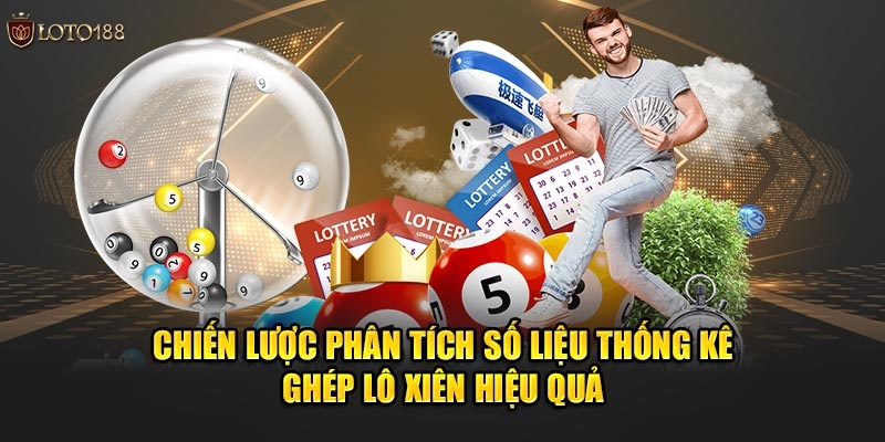 Chiến lược phân tích số liệu thống kê ghép xiên lô hiệu quả