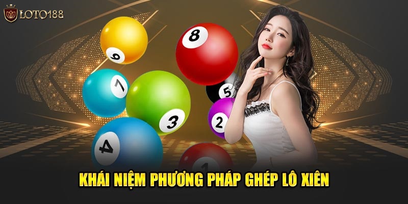 Khái niệm phương pháp ghép lô xiên