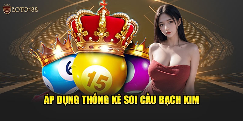 Áp dụng thống kê lô đề rồng bạch kim