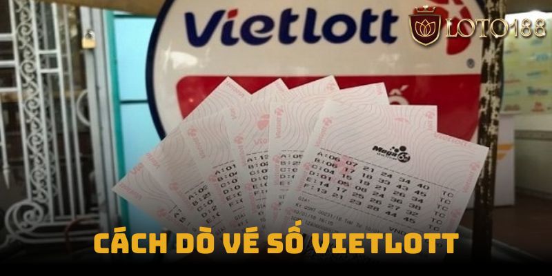 cách dò vé số vietlott loto188