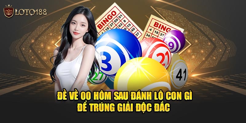 đề về 00 hôm sau đánh lô con gì