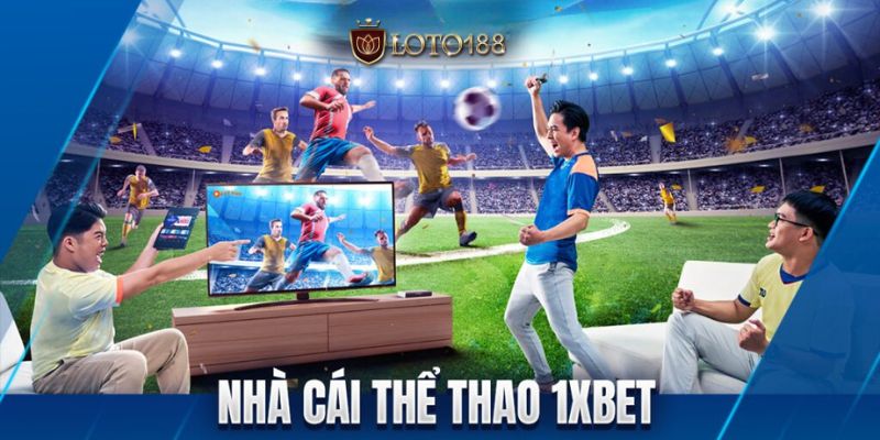 Loto188 review nhà cái thể thao 1XBet