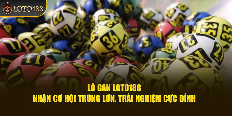 lô gan loto188